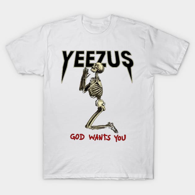 God wants you T-Shirt by YungBick